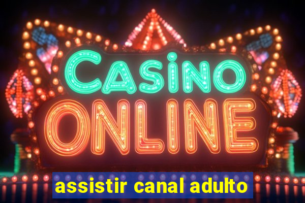 assistir canal adulto